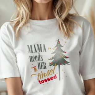 Funny Mama braucht ihren Tinsel Tossed Wht ID116 T-Shirt