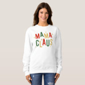 Funny Mama Claus Weihnachtsfeiertag Sweatshirt (Vorne ganz)