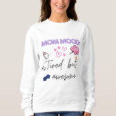 Funny Mama Geschenk Zitat - müde, aber Phantastisc Sweatshirt (Vorderseite)