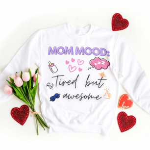 Funny Mama Geschenk Zitat - müde, aber Phantastisc Sweatshirt