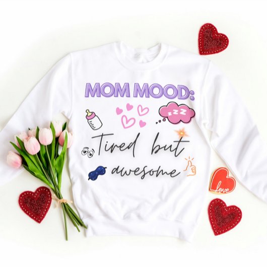 Funny Mama Geschenk Zitat - müde, aber Phantastisc Sweatshirt