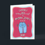 Funny Mama Jeans Happy Birthday Card Karte<br><div class="desc">Schön,  alt genug zu sein,  um MAMA JEANS wieder Trend! Gute Art und Weise zu sagen Happy Birthday! Copyright und Design von @Striped Hat Studio - alle Rechte vorbehalten.</div>