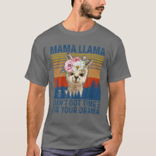 Funny Mama Llama Got keine Zeit für dein Drama T-Shirt