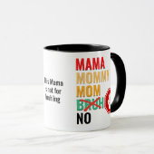 Funny Mama Mommy Mama NO Bruh Tasse (VorderseiteRechts)