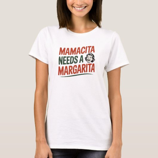 Funny Mamacita Needs A Margarita Quote T-Shirt (Vorderseite)