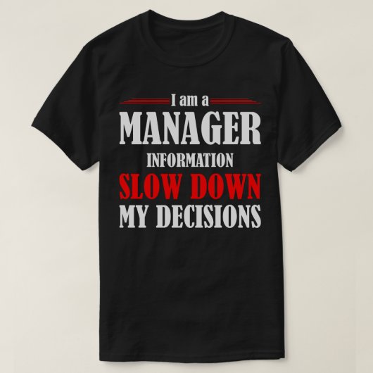 Funny Manager Gift Büro Humor T-Shirt (Design vorne)