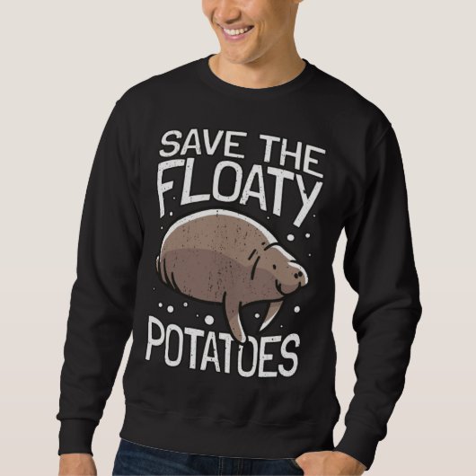 Funny Manatee I Save The Floaty Potatoes I Manatee Sweatshirt (Vorderseite)