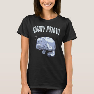 Funny Manatee Sea Animal Floaty Potato Aquarist Fi T-Shirt