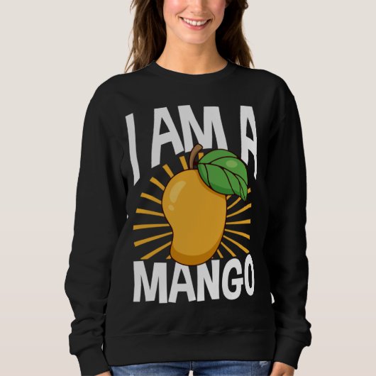 Funny Mango Fruit I am A Mango Sweatshirt (Vorderseite)
