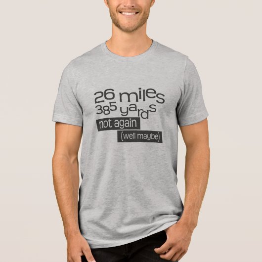Funny Marathon 26 Meilen 385 Yards Tri-Blend Shirt (Vorderseite)