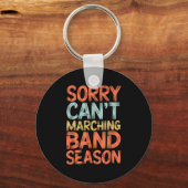 Funny Marching Band Sorry, ich kann es nicht March Schlüsselanhänger (Vorderseite)