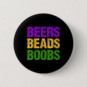 Funny Mardi Gras Beers Beads Breast T-Shirt Spaß N Button