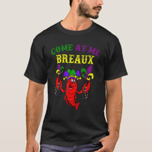 Funny Mardi Gras kommt bei mir Breaux Krausebeeren T-Shirt