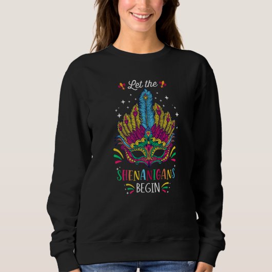 Funny Mardi Gras Kostüm Lass The Shenanigans Begin Sweatshirt (Vorderseite)
