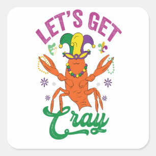 Funny Mardi Gras Lasst uns Cray Crayfish Geschenk  Quadratischer Aufkleber