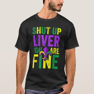 Funny Mardi Gras Parade Outfit Halt Liver Ihr Lebe T-Shirt