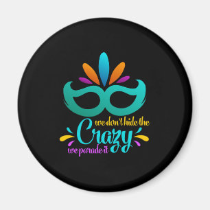 Funny Mardi Gras Wir verbergen den Verrückten ni Magnet