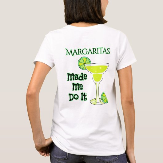 Funny Margaritas hat mich dazu gebracht T-Shirt (Rückseite)