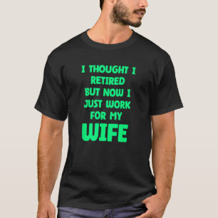 Funny Marriage Remüde Retiree Quote Husband Ehefra T-Shirt