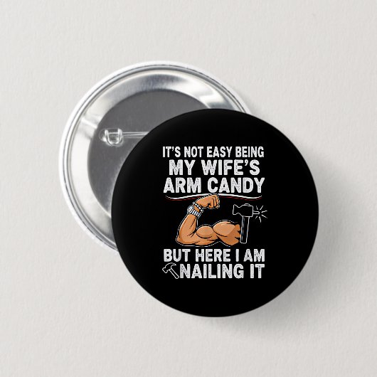 Funny Married Dad Husband Arm Candy Quote Humor  Button (Vorne & Hinten)