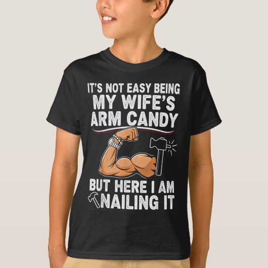 Funny Married Dad Husband Arm Candy Quote Humor T-Shirt (Vorderseite)