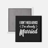 Funny Married Saying No Advice Needed Husband Wife Magnet (Vorderseite/Rückseite)