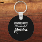Funny Married Saying No Advice Needed Husband Wife Schlüsselanhänger (Vorderseite)