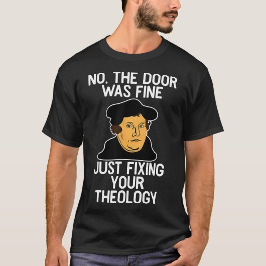 Funny Martin Luther Fixing Theologie  T-Shirt (Vorderseite)