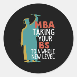 Funny Master Graduation MBA Taking BS To New Level Runder Aufkleber