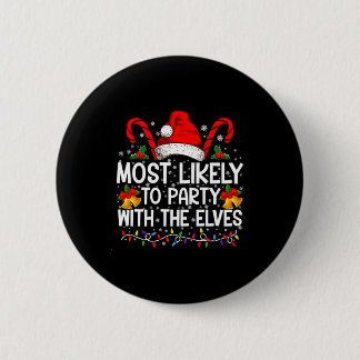Funny Matching Christmas Most Likely To Party Button