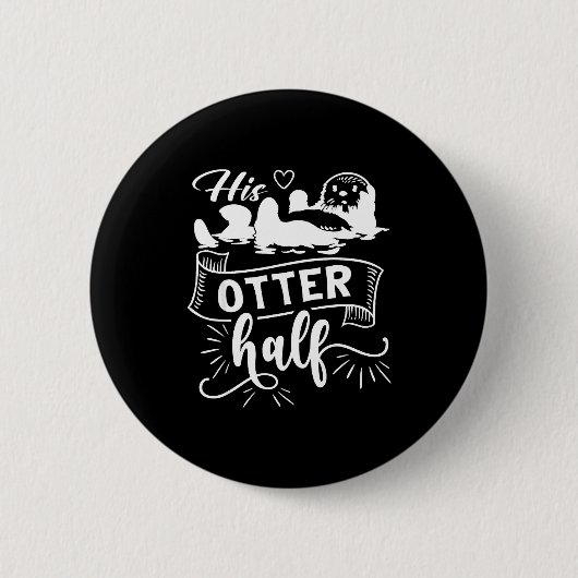 Funny Matching Couple His And Her Otter Half Valen Button (Vorderseite)