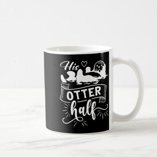 Funny Matching Couple His And Her Otter Half Valen Kaffeetasse (Rechts)
