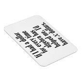 Funny Math/Algebra Zitat - Ich hätte x Dollar Magnet (Rechte Seite)