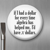 Funny Math/Algebra Zitat - Ich hätte x Dollar Magnet