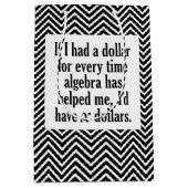 Funny Math/Algebra Zitat - Ich hätte x Dollar Mittlere Geschenktüte (Vorderseite)