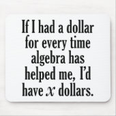 Funny Math/Algebra Zitat - Ich hätte x Dollar Mousepad (Vorne)