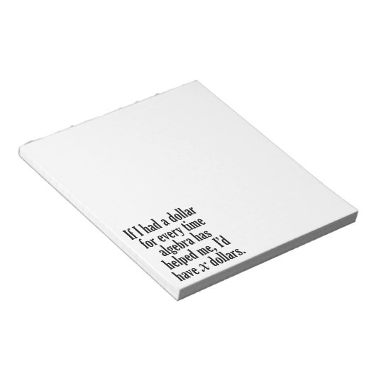 Funny Math/Algebra Zitat - Ich hätte x Dollar Notizblock (angewinkelt)