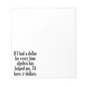 Funny Math/Algebra Zitat - Ich hätte x Dollar Notizblock (Vorderseite)
