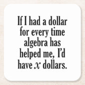 Funny Math/Algebra Zitat - Ich hätte x Dollar Rechteckiger Pappuntersetzer (Vorderseite)