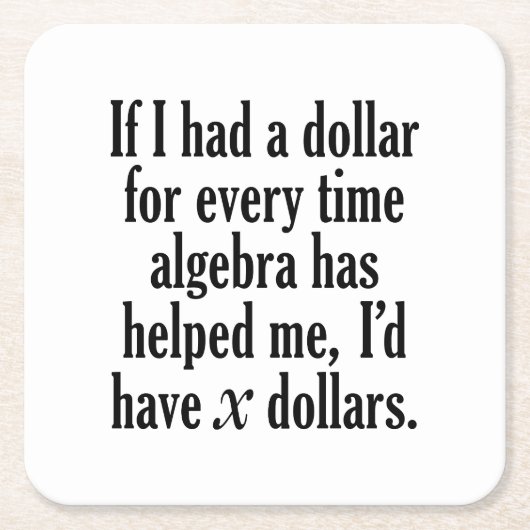 Funny Math/Algebra Zitat - Ich hätte x Dollar Rechteckiger Pappuntersetzer (Vorderseite)