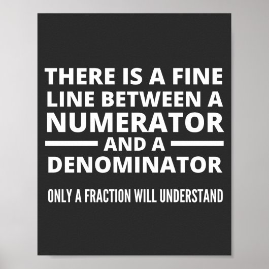 Funny Math FINE LINE NUMERATOR DENOMINATOR Poster (Vorne)