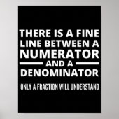 Funny Math FINE LINE NUMERATOR DENOMINATOR Poster (Vorne)