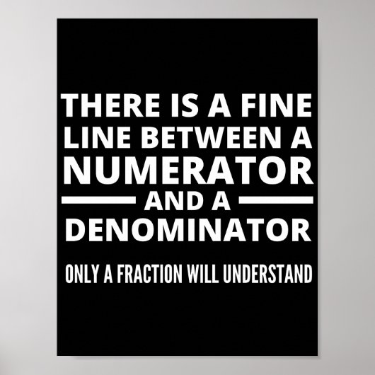 Funny Math FINE LINE NUMERATOR DENOMINATOR Poster (Vorne)