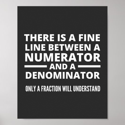 Funny Math FINE LINE NUMERATOR DENOMINATOR Poster (Vorne)
