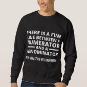 Funny Math FINE LINE NUMERATOR DENOMINATOR Sweatshirt (Vorderseite)