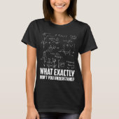 Funny Math Geek Physik Science Joke T-Shirt (Vorderseite)