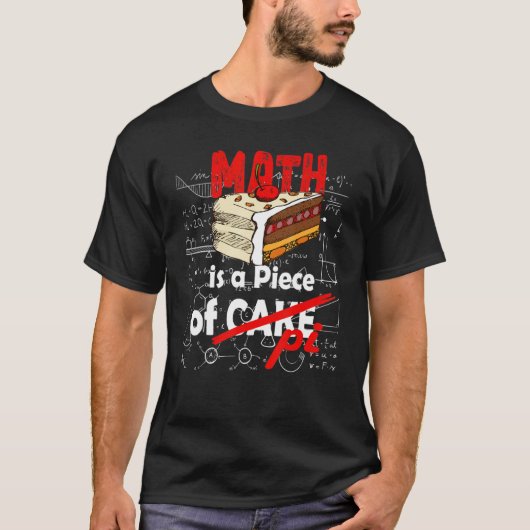 Funny Math Is A Piece Of Pie Quote Math Lover Pi D T-Shirt (Vorderseite)