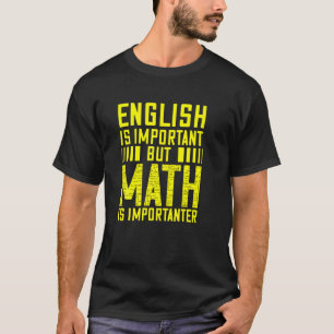 Funny Math ist wichtig für Nerdy Joke Lehrer und N T-Shirt