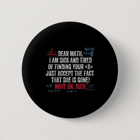 Funny Math Quote Dear Math Move On Dude Girls Boys Button (Vorderseite)