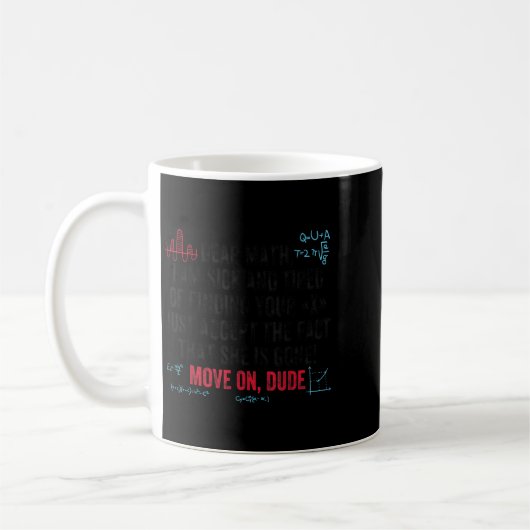 Funny Math Quote Dear Math Move On Dude Girls Boys Kaffeetasse (Links)